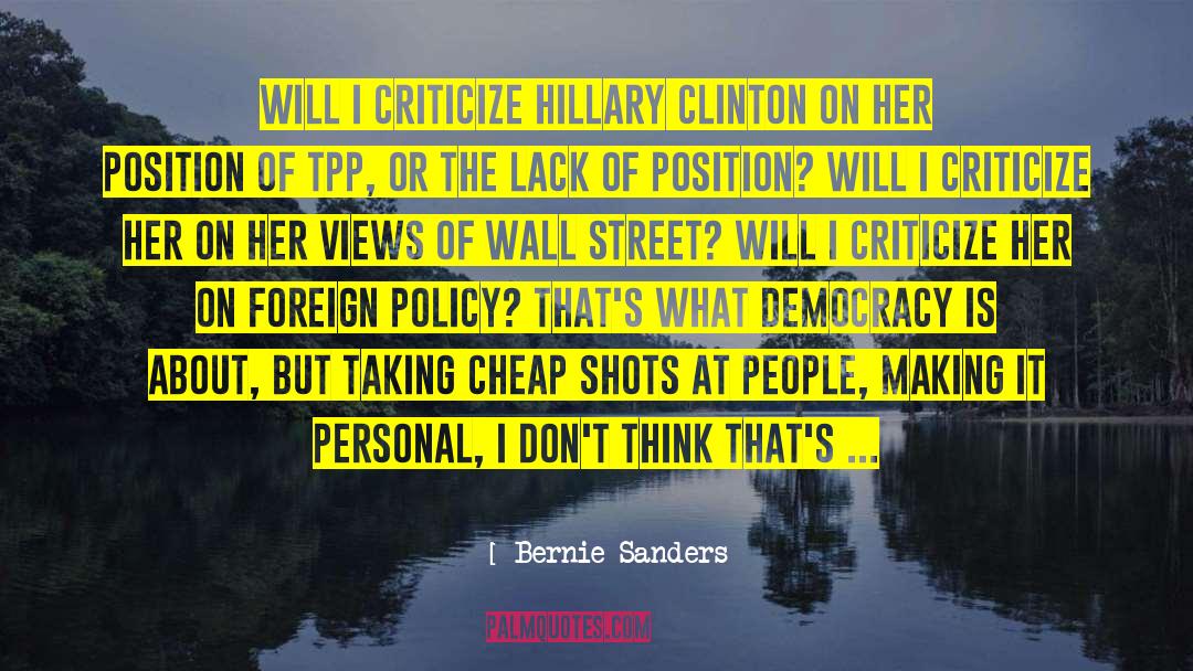 Bernie Sanders Quotes: Will I criticize Hillary Clinton
