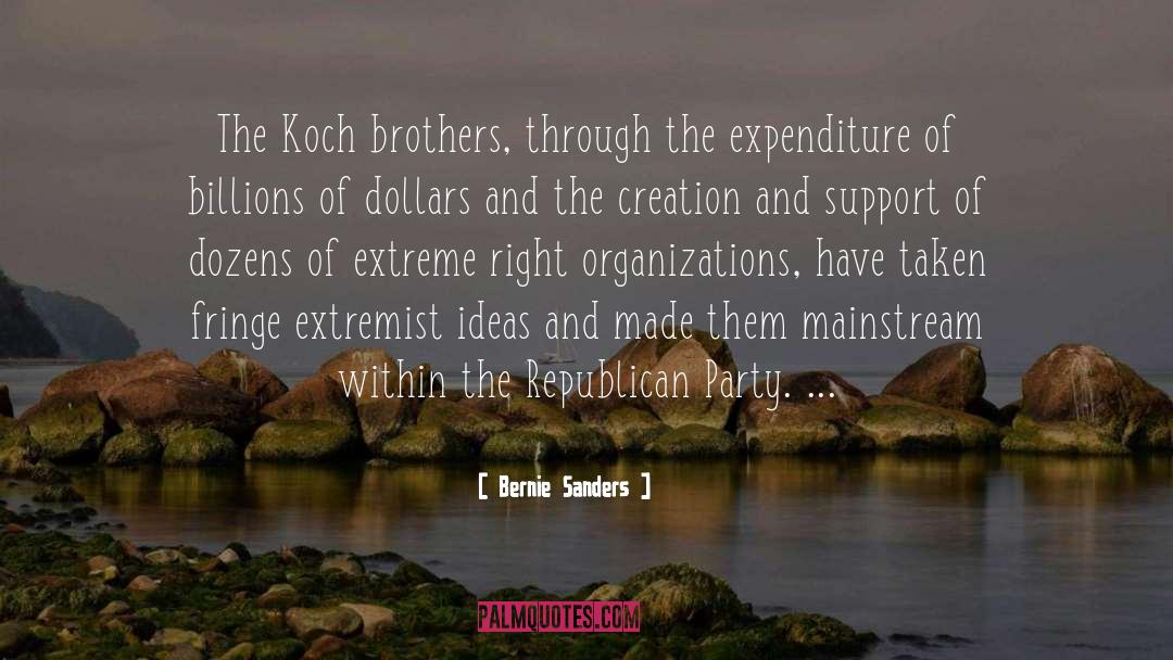 Bernie Sanders Quotes: The Koch brothers, through the