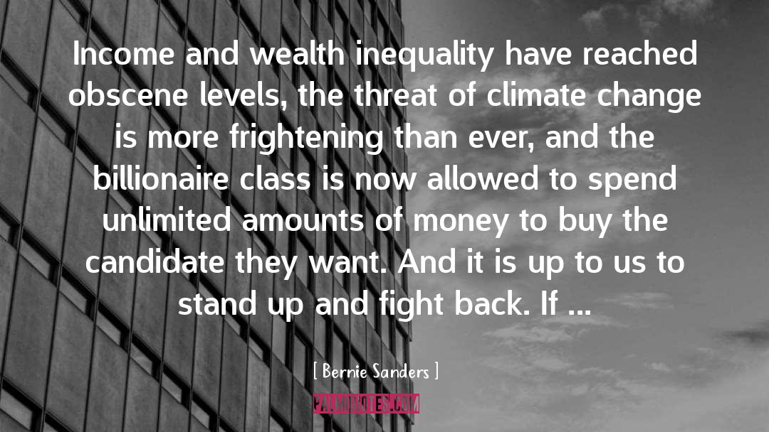 Bernie Sanders Quotes: Income and wealth inequality have