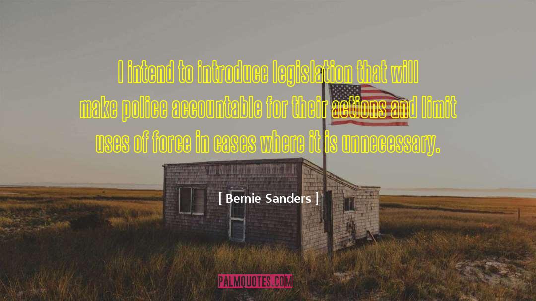 Bernie Sanders Quotes: I intend to introduce legislation