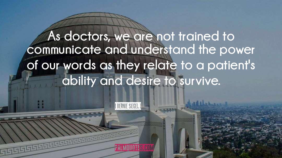 Bernie Siegel Quotes: As doctors, we are not