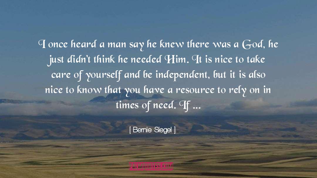 Bernie Siegel Quotes: I once heard a man