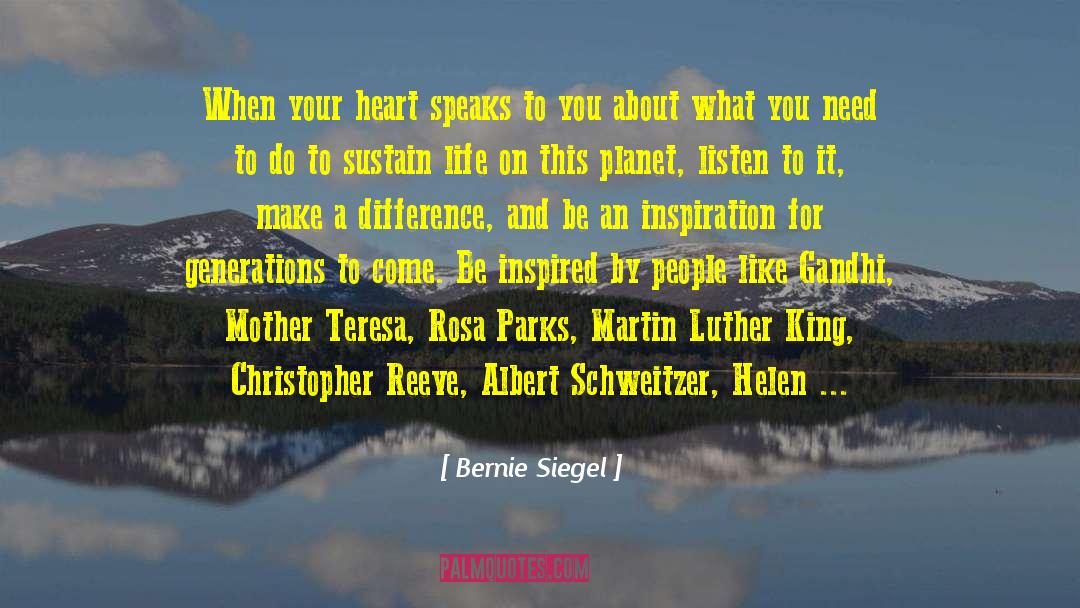 Bernie Siegel Quotes: When your heart speaks to