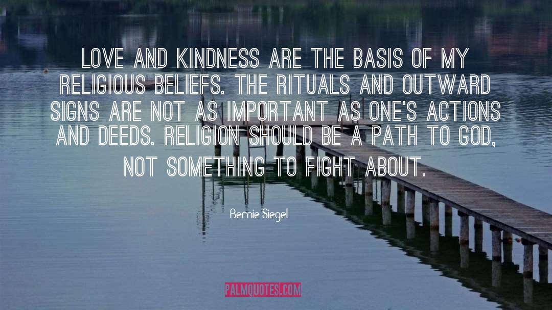 Bernie Siegel Quotes: Love and kindness are the