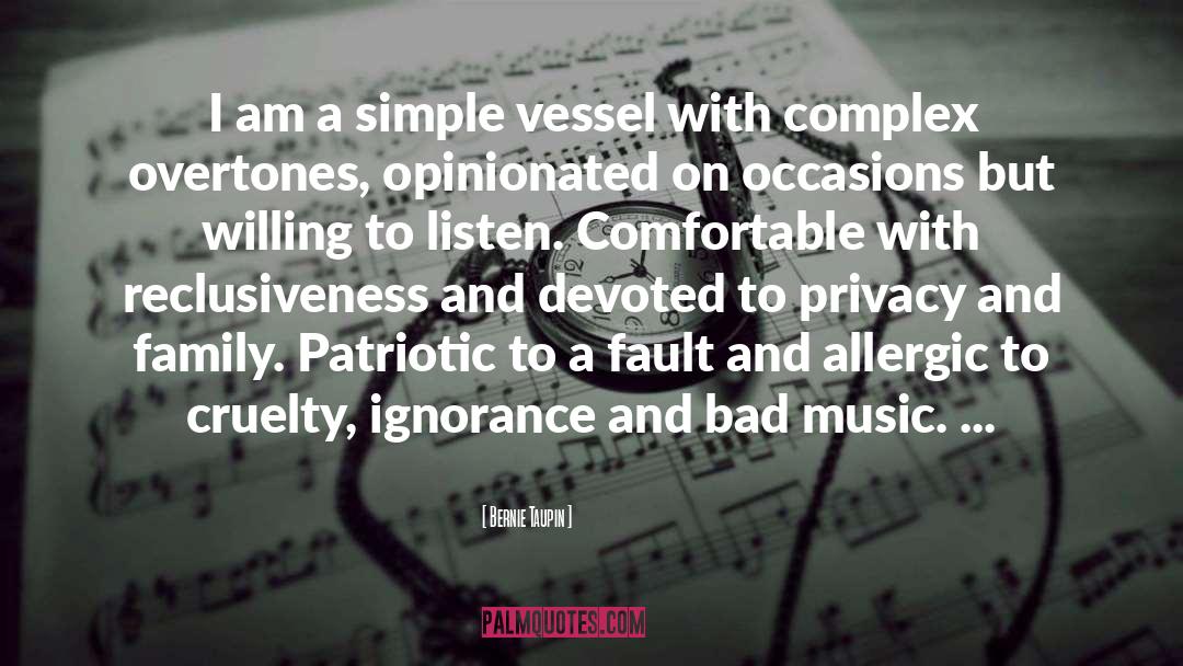 Bernie Taupin Quotes: I am a simple vessel