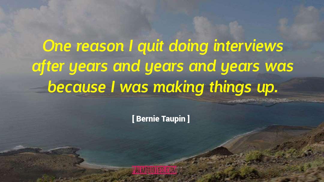 Bernie Taupin Quotes: One reason I quit doing