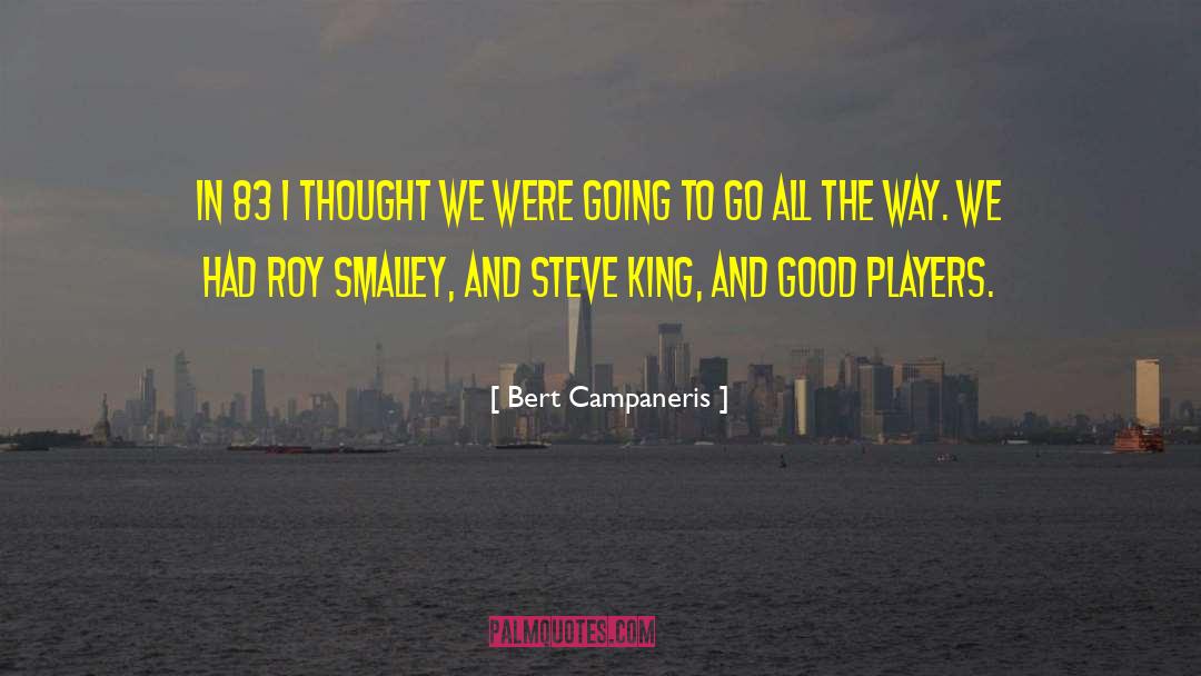 Bert Campaneris Quotes: In 83 I thought we