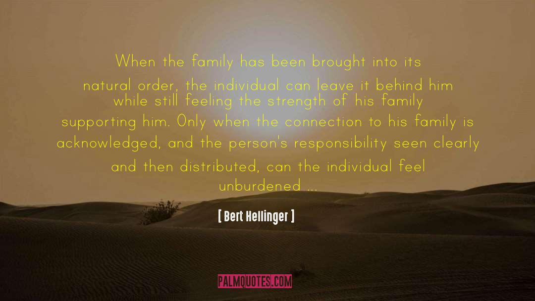 Bert Hellinger Quotes: When the family has been