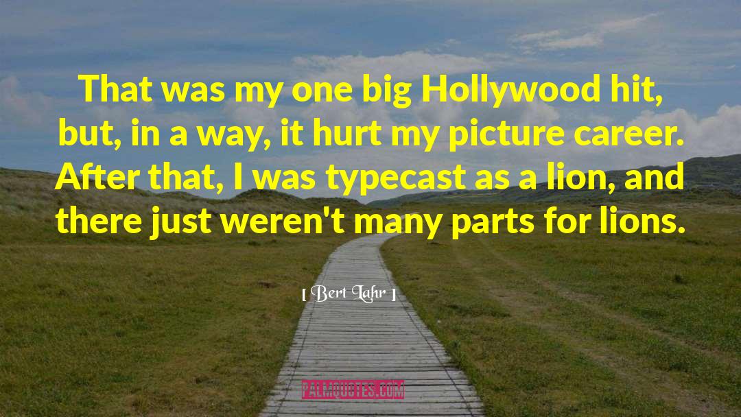 Bert Lahr Quotes: That was my one big