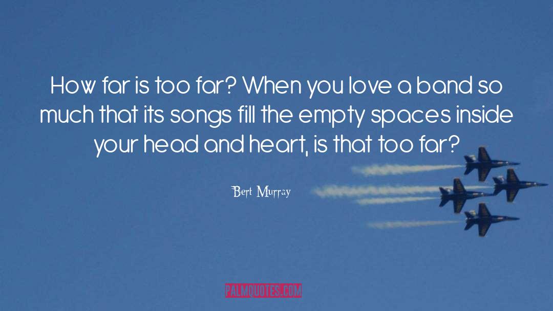 Bert Murray Quotes: How far is too far?