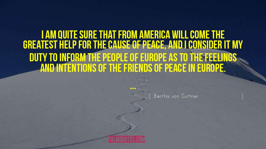 Bertha Von Suttner Quotes: I am quite sure that