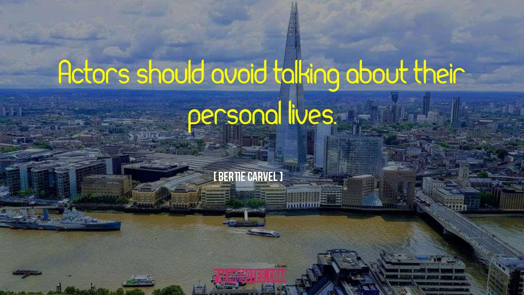 Bertie Carvel Quotes: Actors should avoid talking about