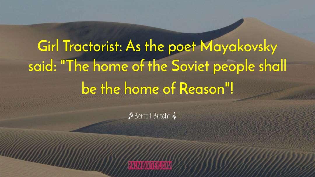 Bertolt Brecht Quotes: Girl Tractorist: As the poet