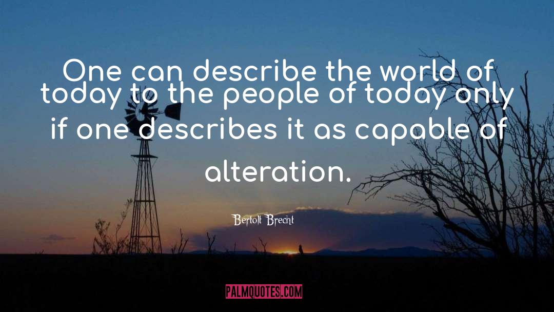 Bertolt Brecht Quotes: One can describe the world
