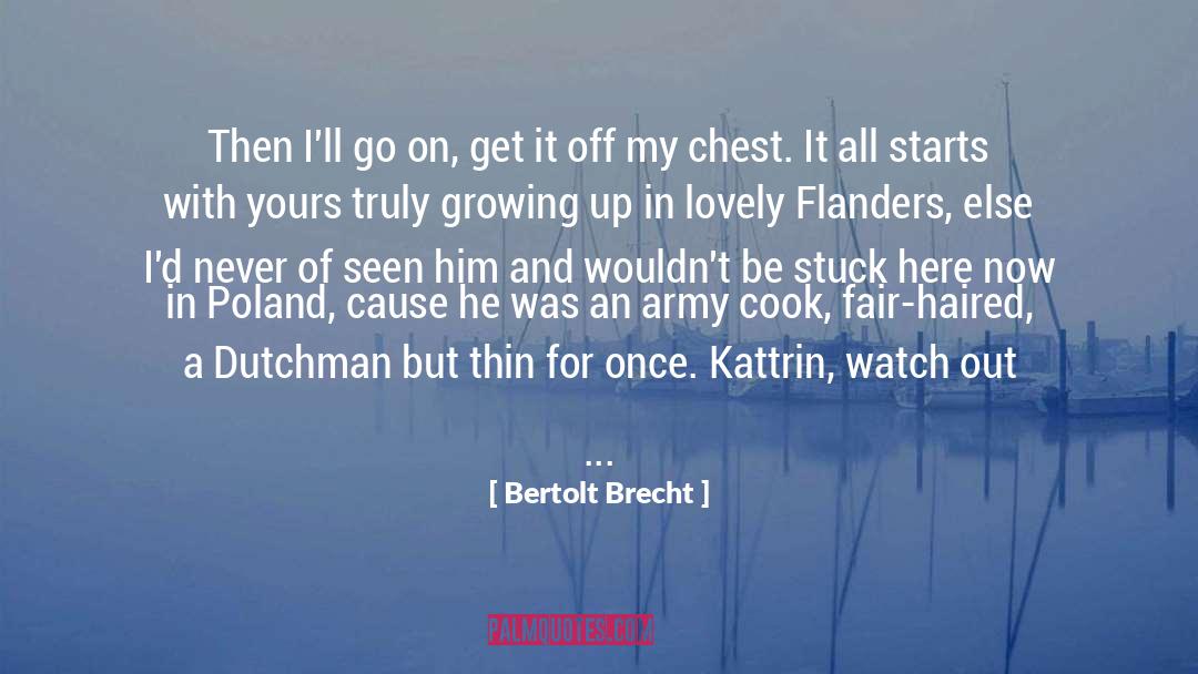 Bertolt Brecht Quotes: Then I'll go on, get