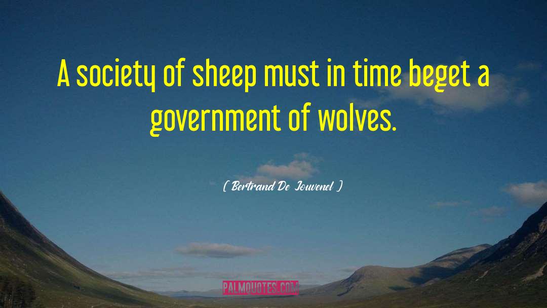 Bertrand De Jouvenel Quotes: A society of sheep must