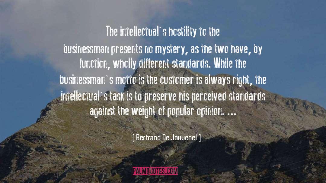 Bertrand De Jouvenel Quotes: The intellectual's hostility to the