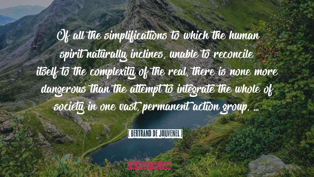 Bertrand De Jouvenel Quotes: Of all the simplifications to