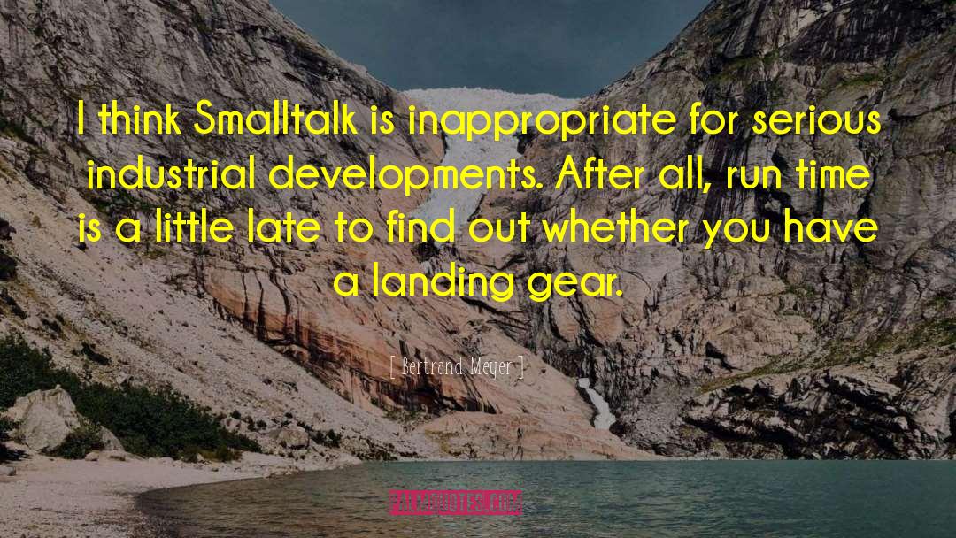 Bertrand Meyer Quotes: I think Smalltalk is inappropriate