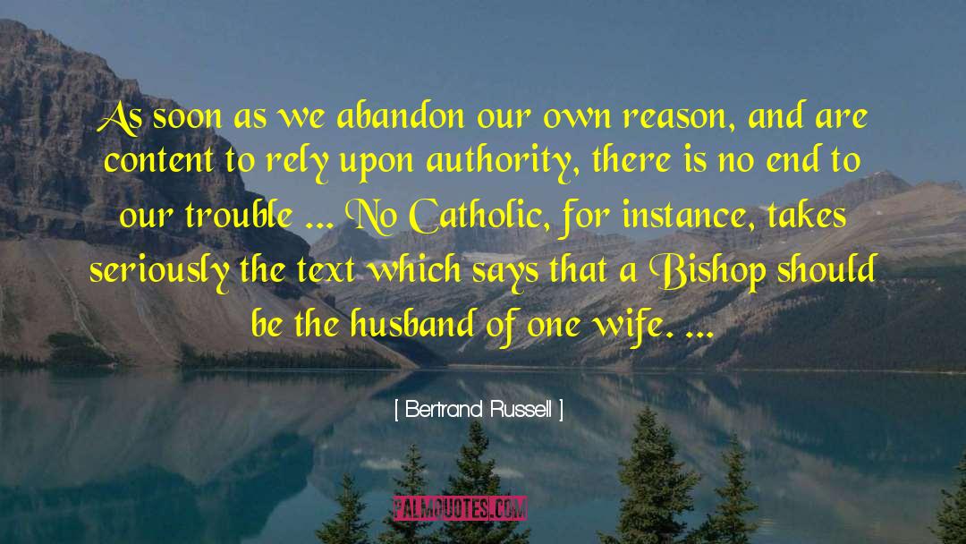 Bertrand Russell Quotes: As soon as we abandon