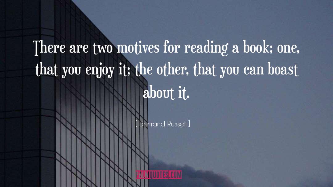 Bertrand Russell Quotes: There are two motives for