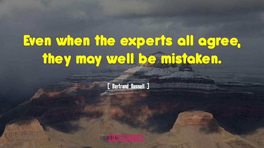 Bertrand Russell Quotes: Even when the experts all