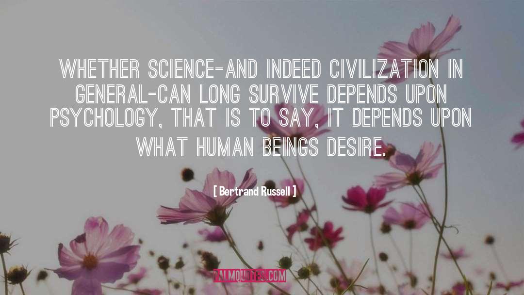 Bertrand Russell Quotes: Whether science-and indeed civilization in