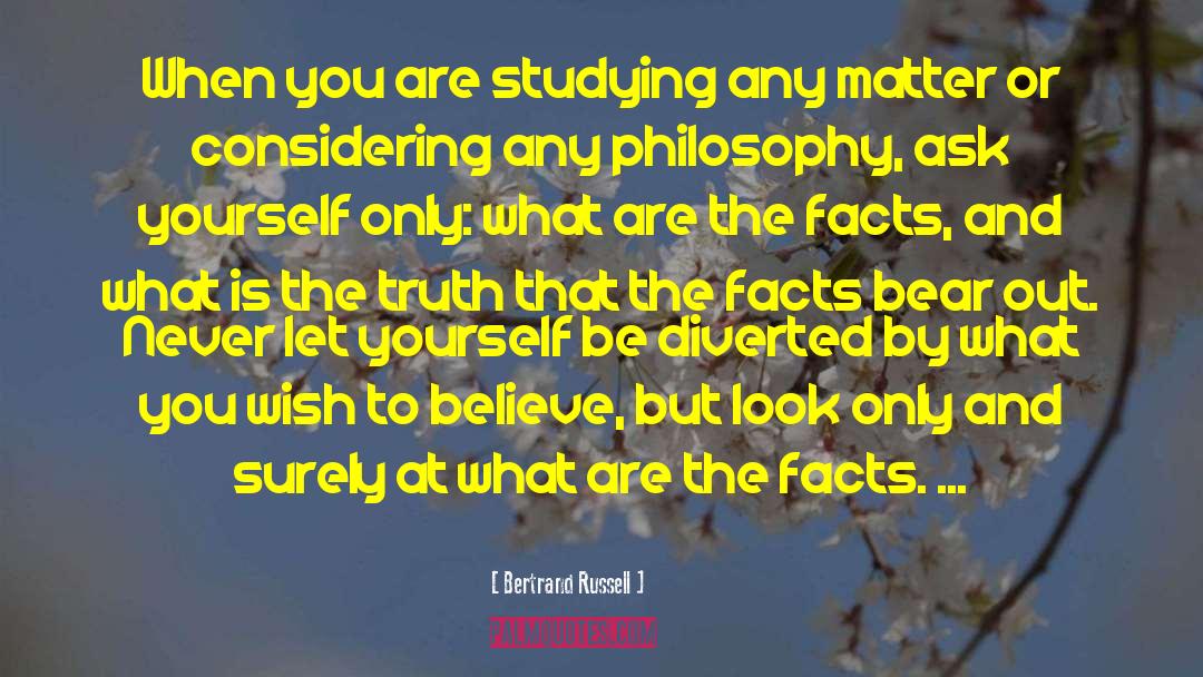 Bertrand Russell Quotes: When you are studying any