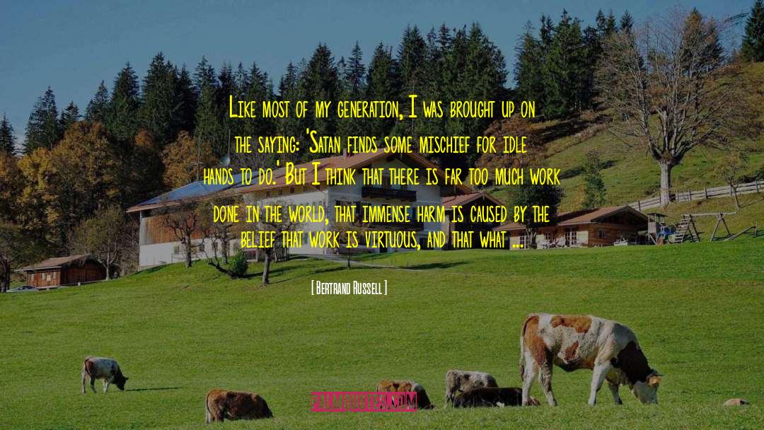 Bertrand Russell Quotes: Like most of my generation,