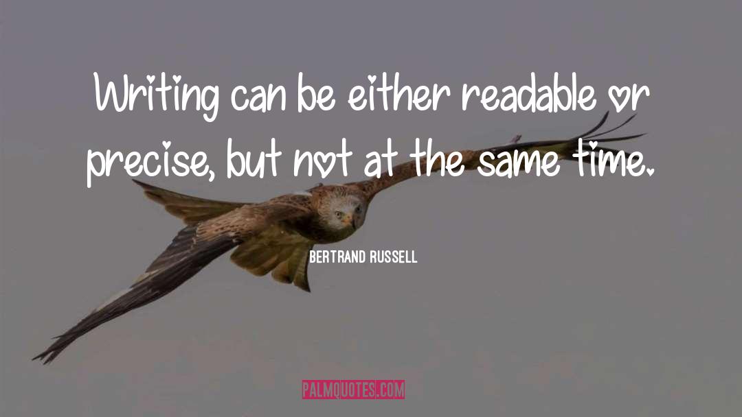 Bertrand Russell Quotes: Writing can be either readable