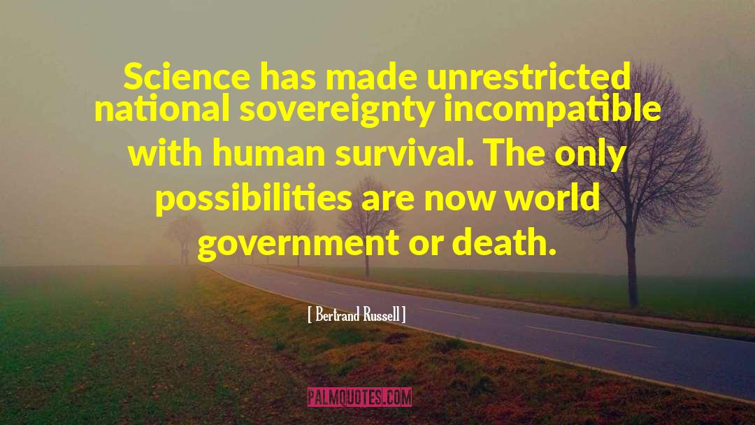 Bertrand Russell Quotes: Science has made unrestricted national