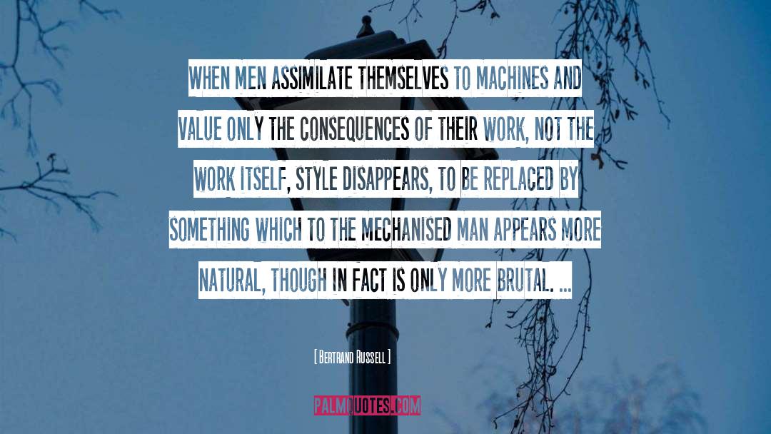 Bertrand Russell Quotes: When men assimilate themselves to