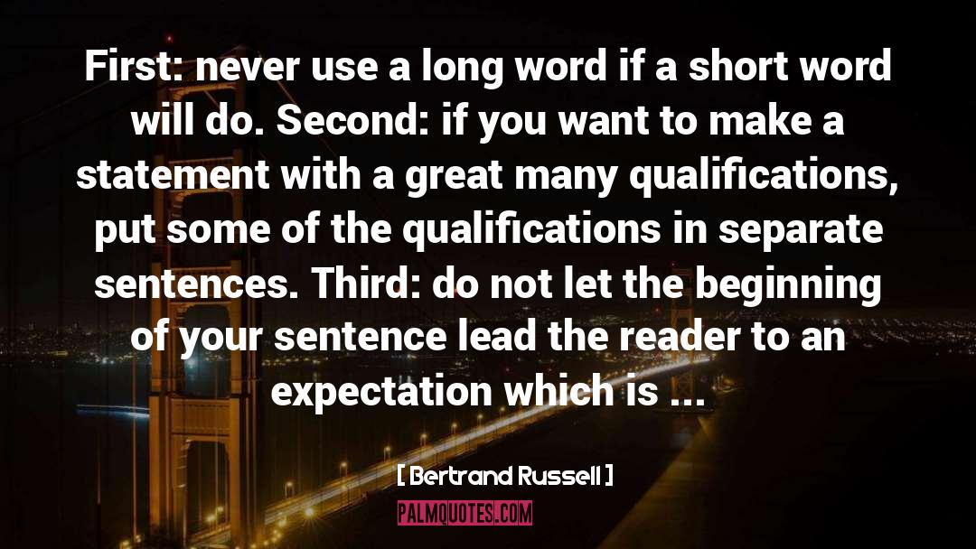 Bertrand Russell Quotes: First: never use a long