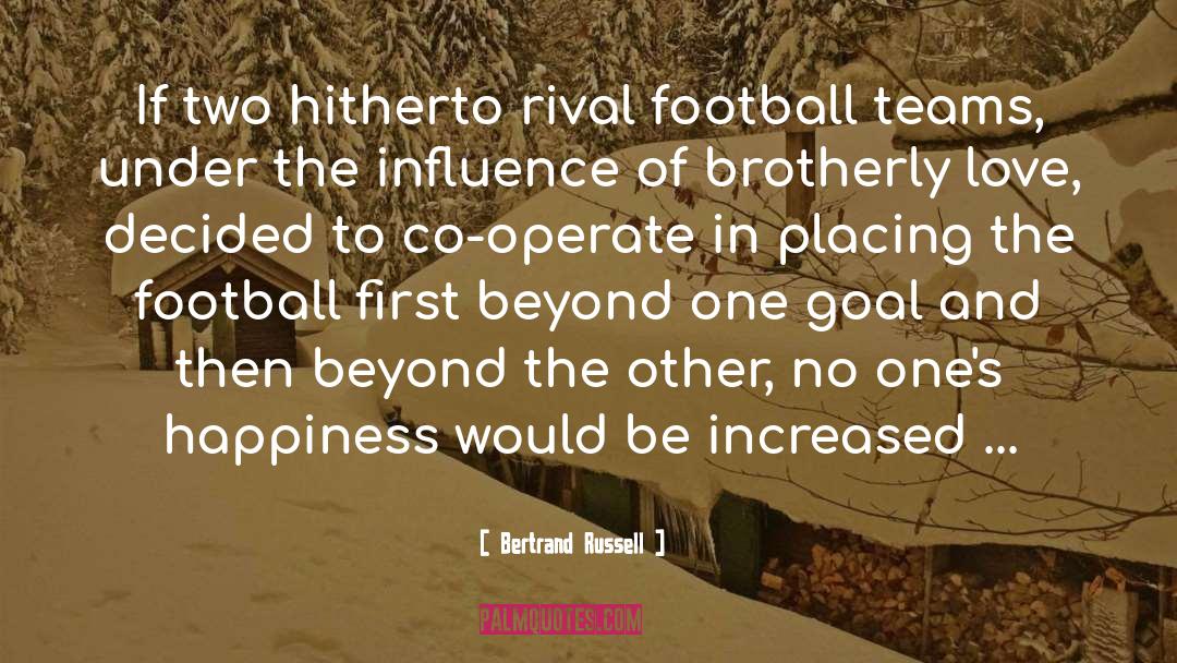 Bertrand Russell Quotes: If two hitherto rival football