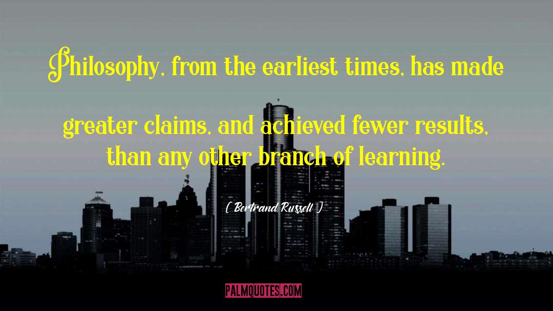 Bertrand Russell Quotes: Philosophy, from the earliest times,