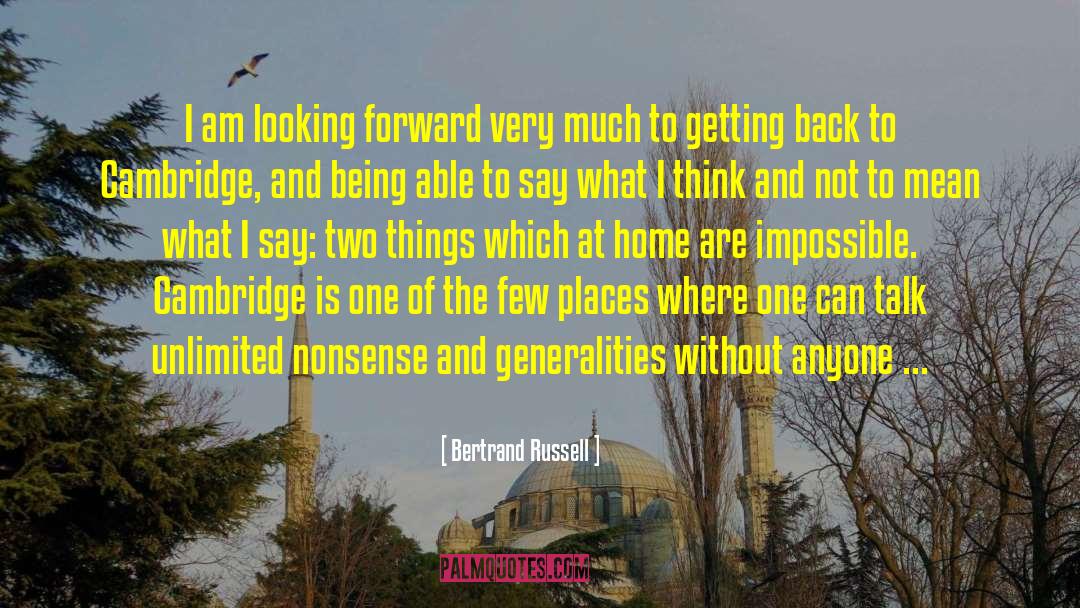 Bertrand Russell Quotes: I am looking forward very