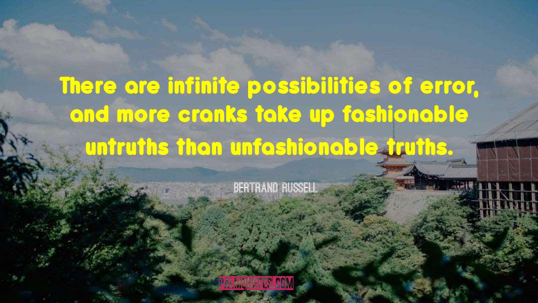 Bertrand Russell Quotes: There are infinite possibilities of