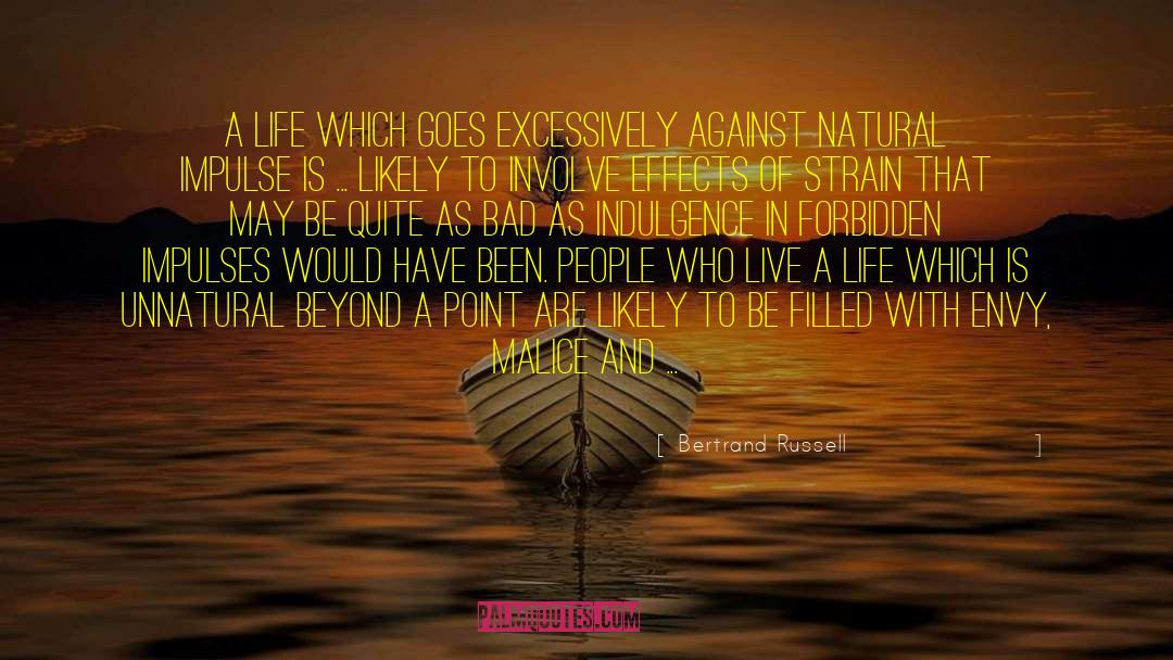 Bertrand Russell Quotes: A life which goes excessively
