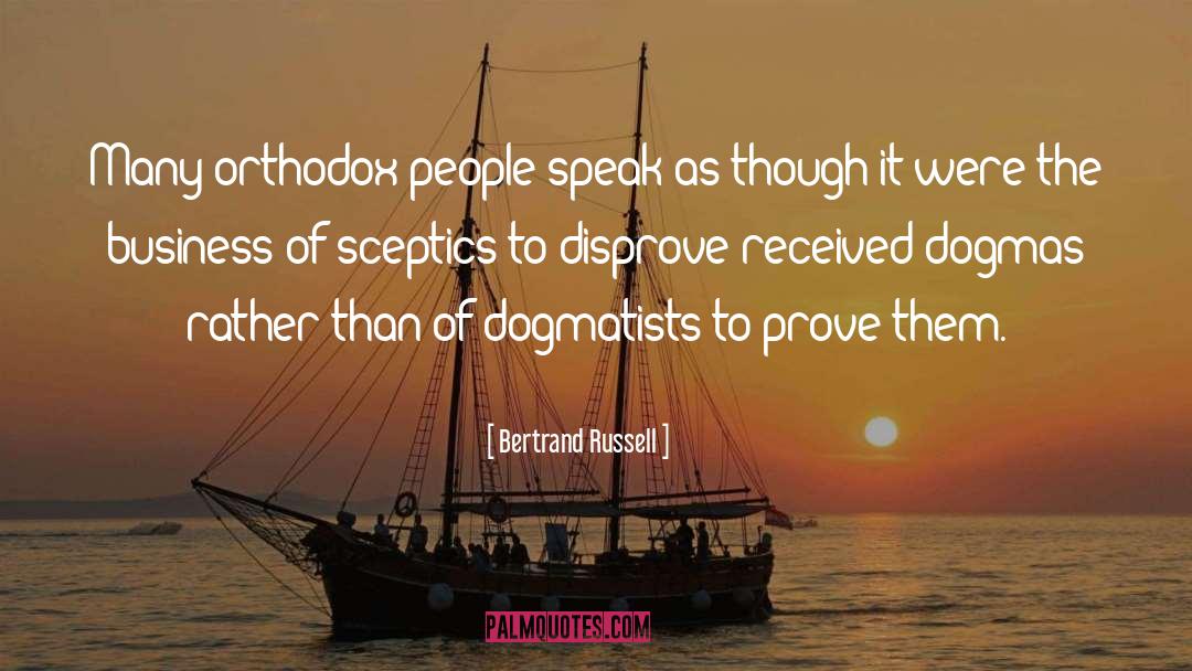 Bertrand Russell Quotes: Many orthodox people speak as