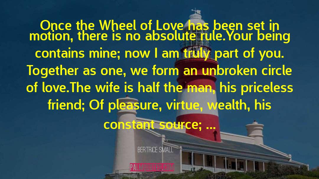 Bertrice Small Quotes: Once the Wheel of Love