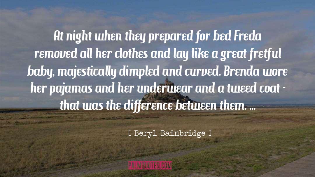 Beryl Bainbridge Quotes: At night when they prepared