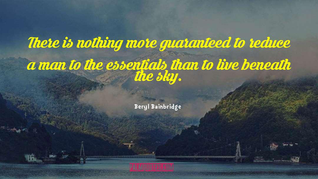 Beryl Bainbridge Quotes: There is nothing more guaranteed