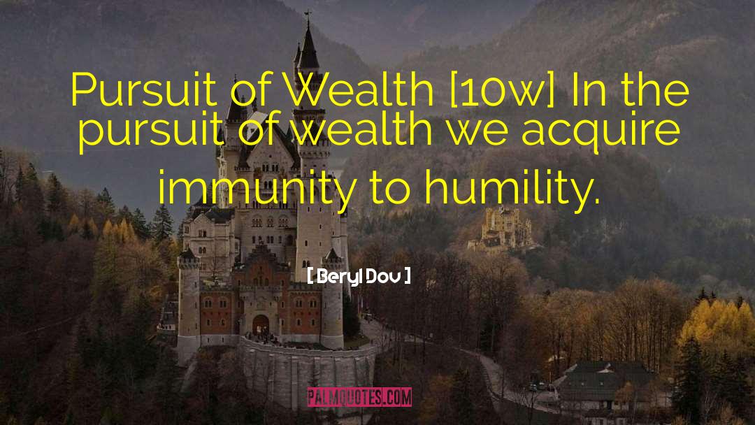 Beryl Dov Quotes: Pursuit of Wealth [10w] <br