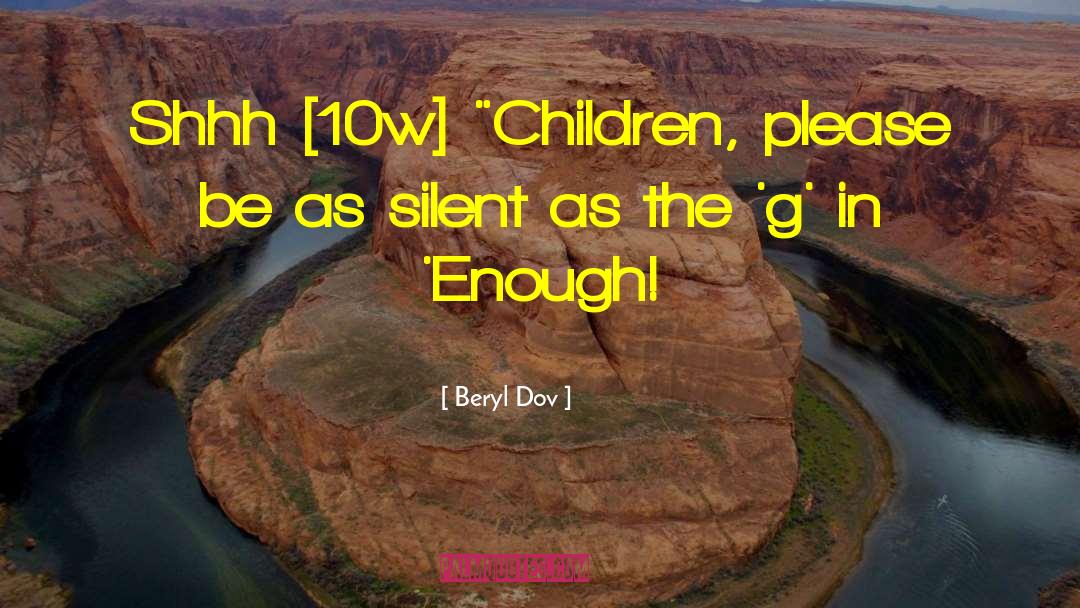 Beryl Dov Quotes: Shhh [10w] <br />