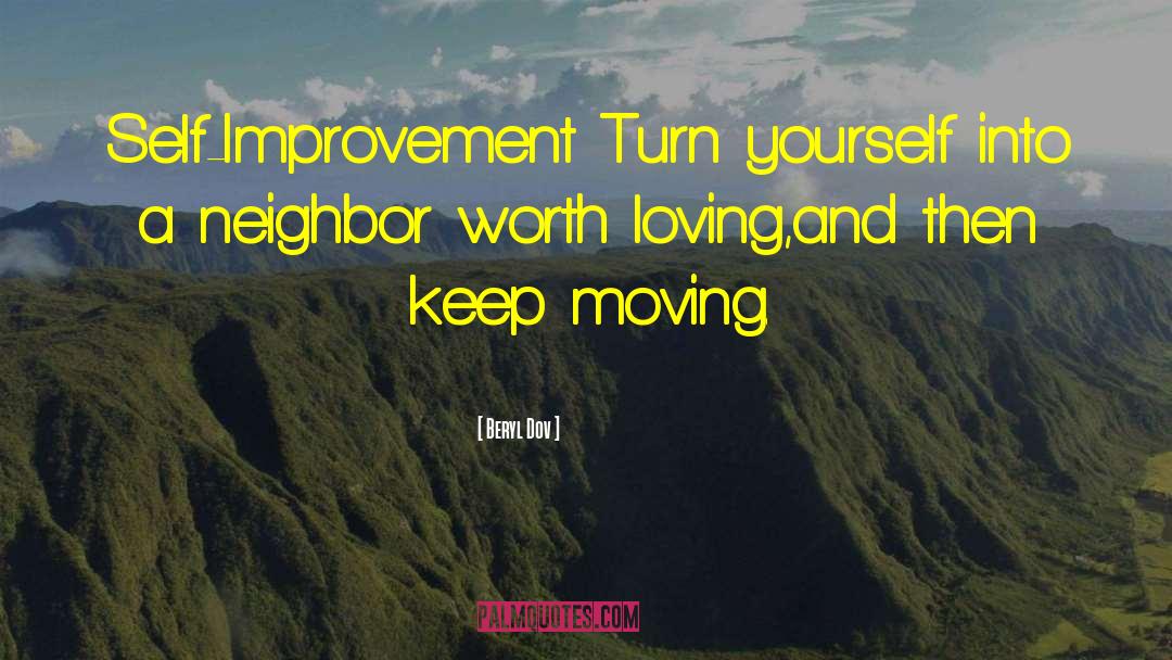 Beryl Dov Quotes: Self-Improvement <br />Turn yourself into