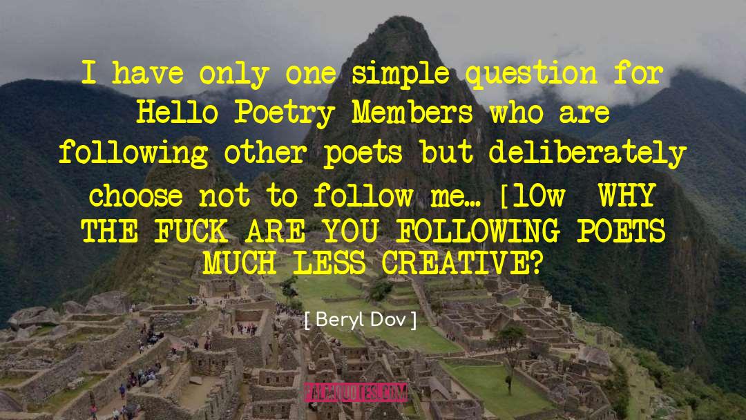 Beryl Dov Quotes: I have only one simple