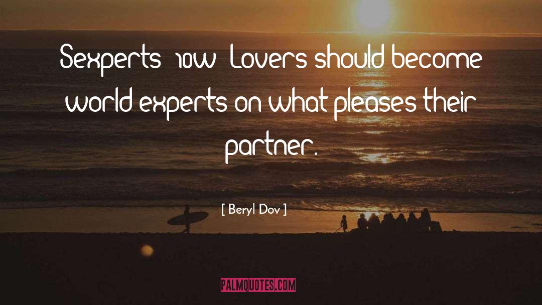 Beryl Dov Quotes: Sexperts [10w] <br />Lovers should