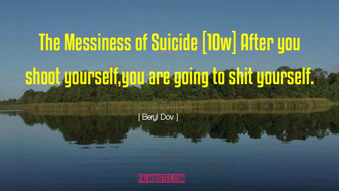 Beryl Dov Quotes: The Messiness of Suicide [10w]