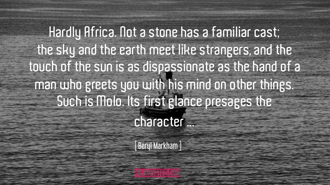 Beryl Markham Quotes: Hardly Africa. Not a stone