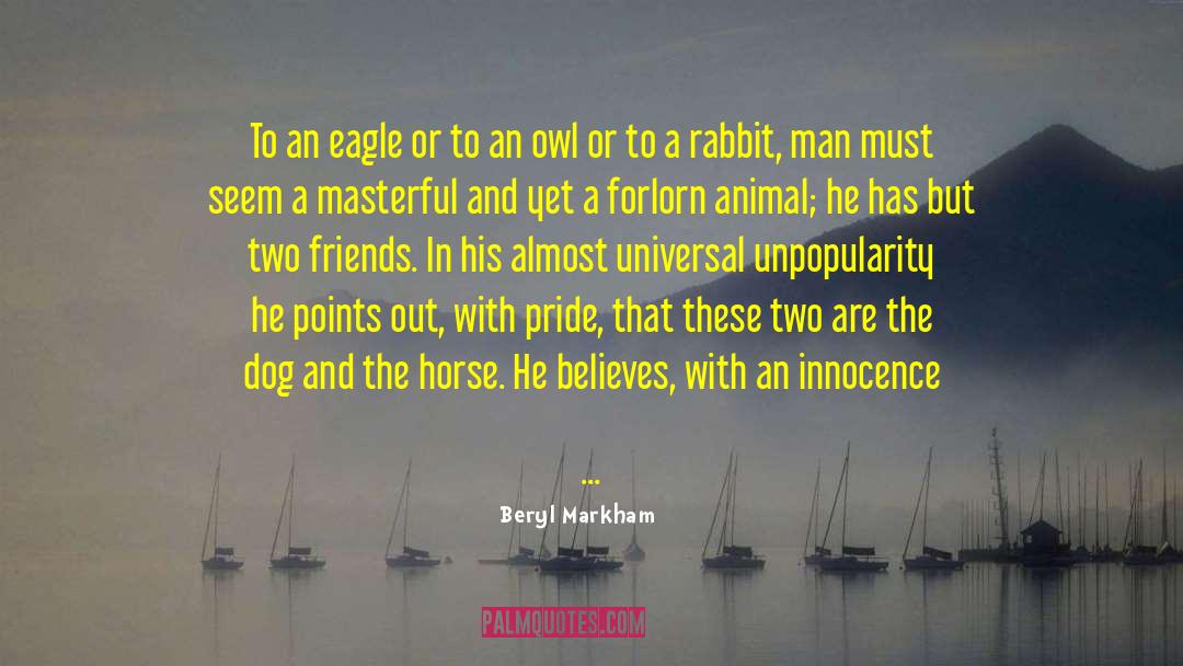 Beryl Markham Quotes: To an eagle or to
